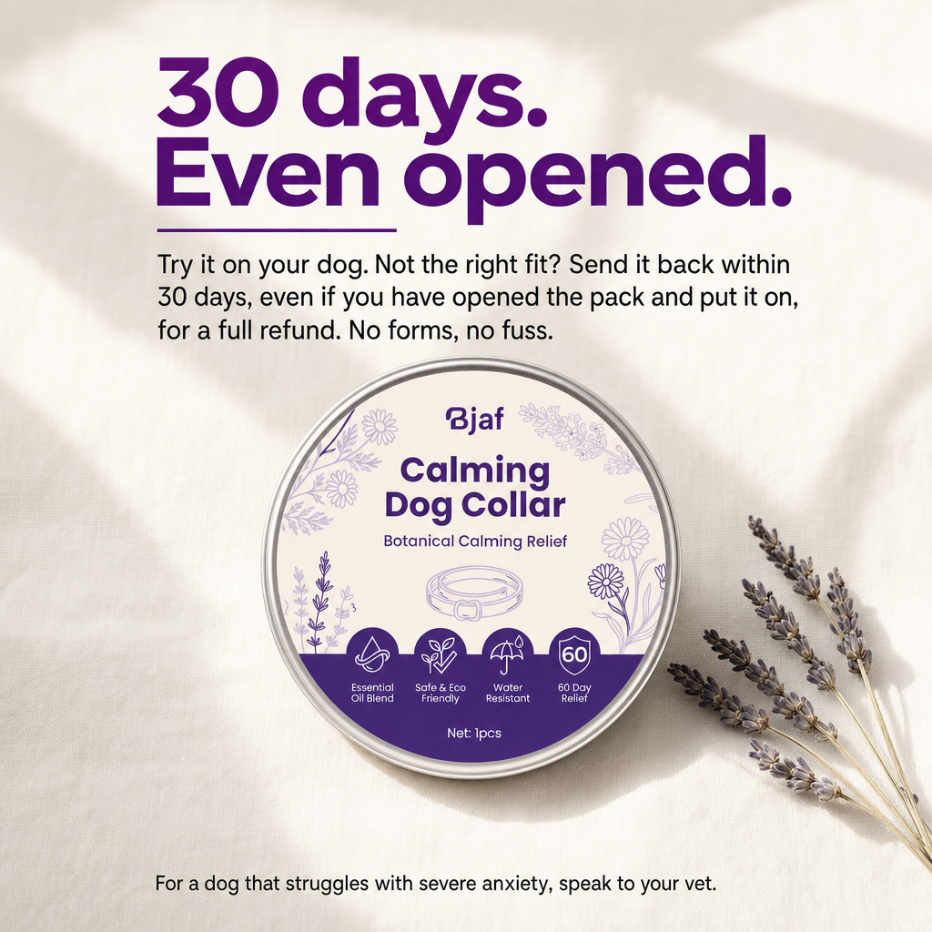 30 days money-back, even opened. Bjaf Natural Calming Collar.