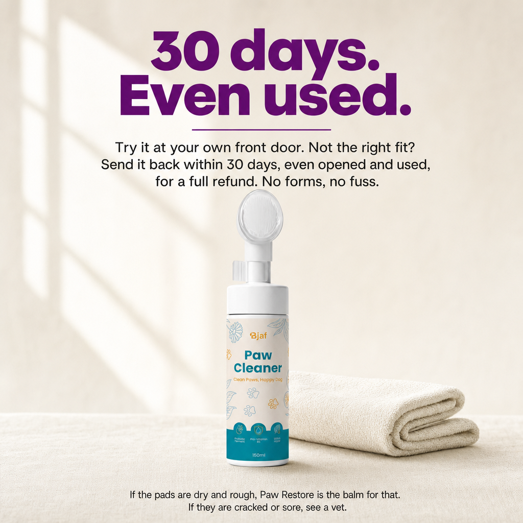 30 days money-back, even used. Bjaf Paw Cleaner.